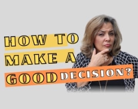 How To Make Good Decisions?