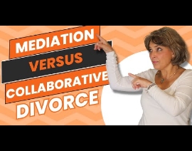 Mediation vs Collaborative Divorce