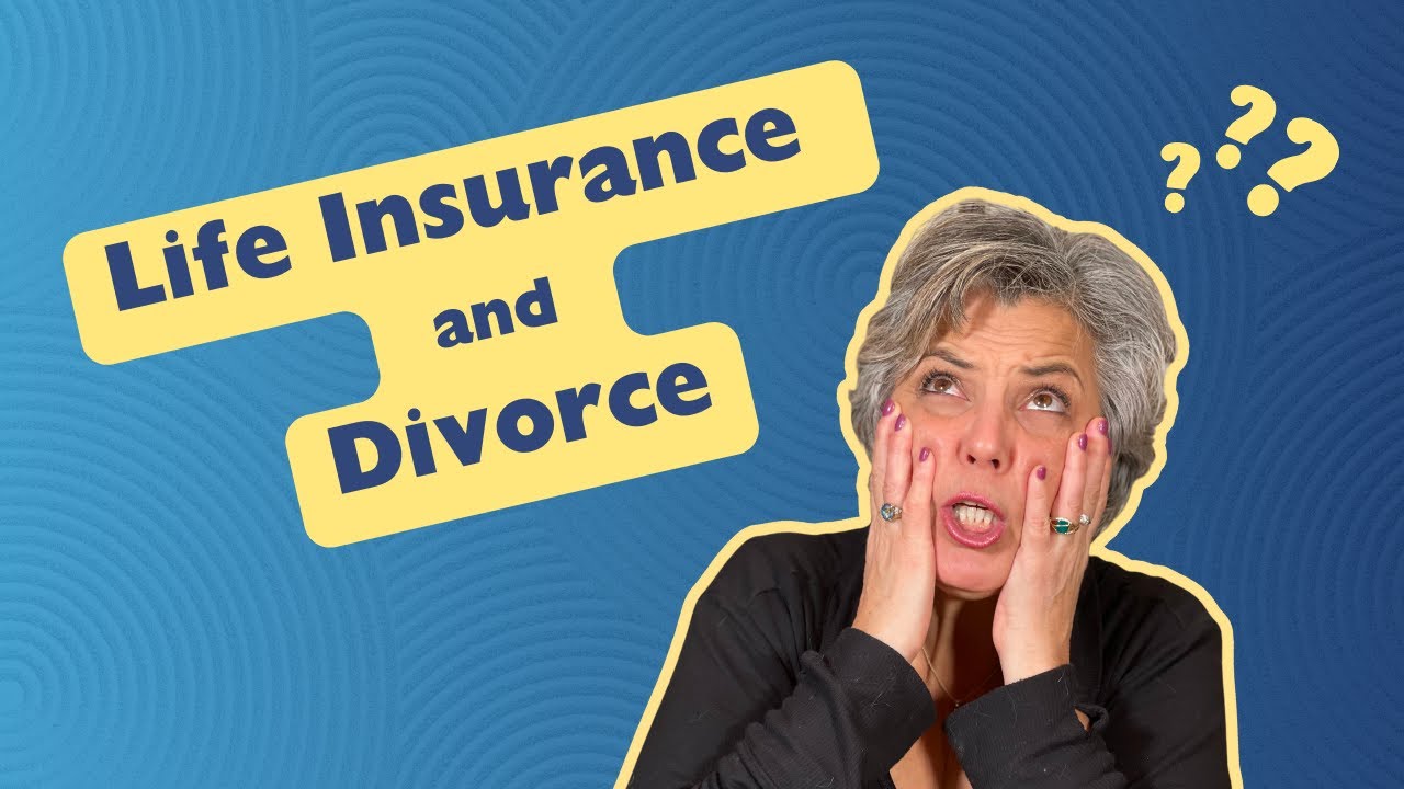 Life Insurance and Divorce